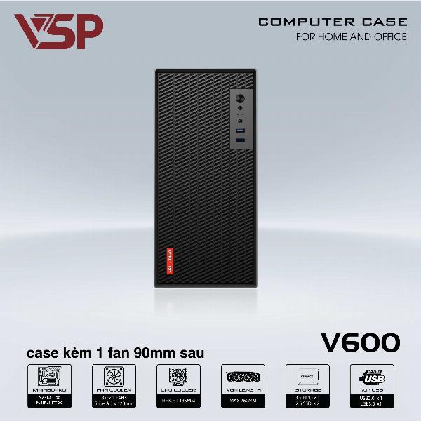 Case VSP V600 Black (300x165x350mm, Fan đuôi 1x90mm đã kèm, Fan hông 3x120mm ko kèm, 1xUSB3.0, 1xUSB2.0, 1xHDD, 2xSSD, Nguồn trên dây ngắn)